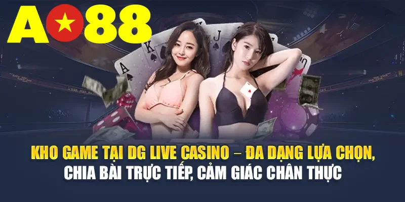 Kho game tại Dream Gaming – Đa dạng lựa chọn, chia bài trực tiếp, cảm giác chân thực
