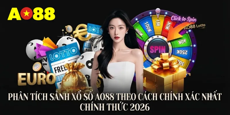 Phân tích sảnh Xổ số AO88 theo cách chính xác nhất