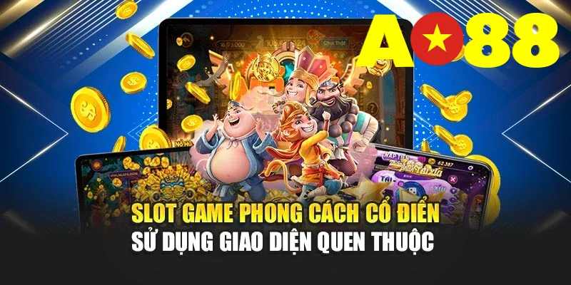 Slot game phong cách cổ điển sử dụng giao diện quen thuộc