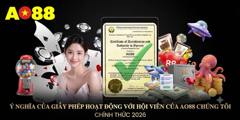 Ý nghĩa của giấy phép hoạt động với hội viên của AO88 chúng tôi